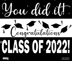 You Did It Congratulations Class of 2022