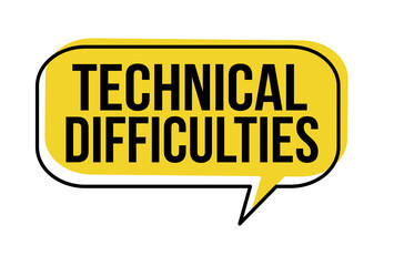 Technical Difficulties